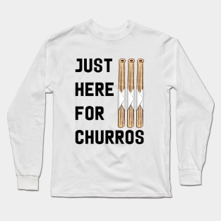 Just Here for Churros Long Sleeve T-Shirt